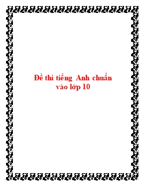 17 Đề ôn kiểm tra Tiếng anh vào lớp 10 (Có đáp án)